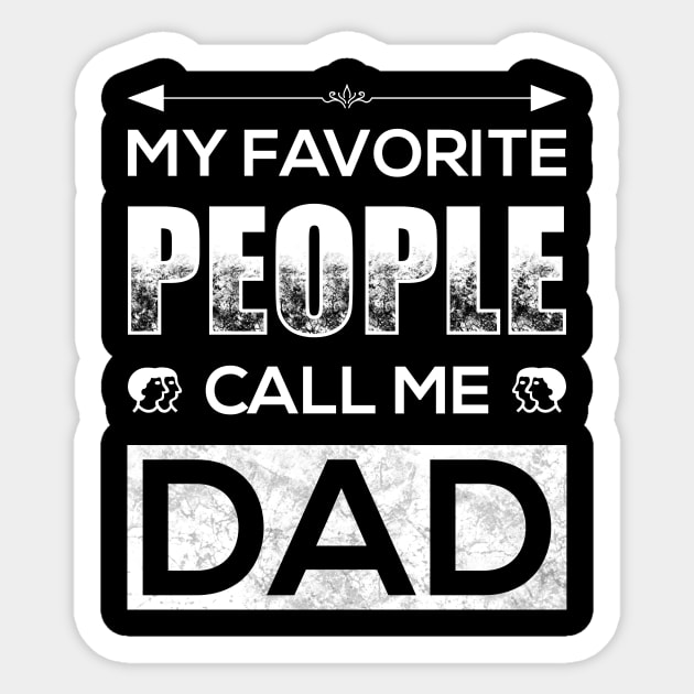 My Favorite People Call Me Dad Sticker by TeeMaruf